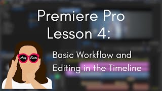 Premiere Pro - Basic Workflow and Editing in the Timeline Tools