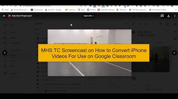 MHS TC Screencast on How to Convert Iphone Videos for use in Google Classroom