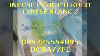 Infuse Pemutih Kulit Tyrese Blanc 2 | Tyese Blanc 2 Original | Hub 085225554095