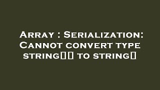 Celebrity Array : Serialization: Cannot convert type string[][] to string[] Profile