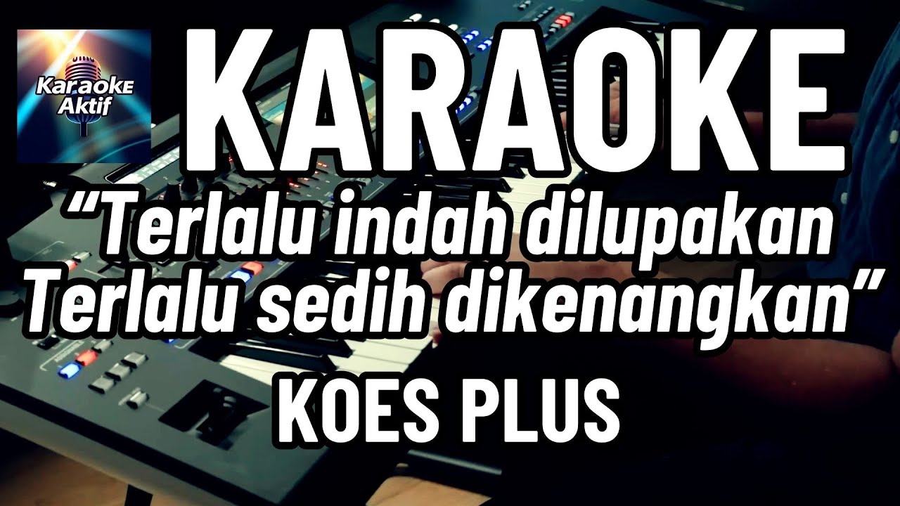 Andaikan Kau Datang Kembali - Karaoke - Pop Nostalgia - Koes Plus