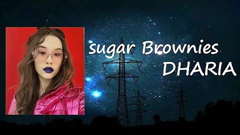 DHARIA - Sugar & Brownies Lyrics