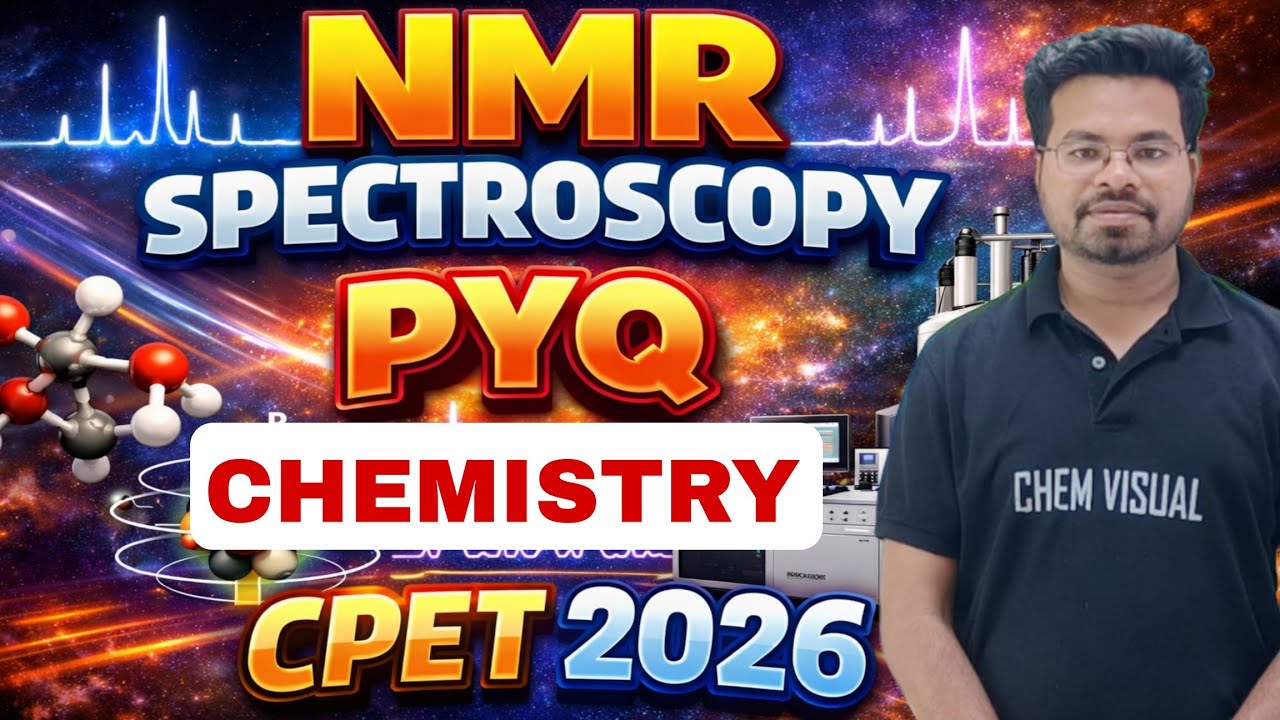 NMR SPECTROSCOPY PYQ CPET CHEMISTRY 2026