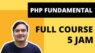 Tutorial PHP Fundamental Bahasa Indonesia - Full Course