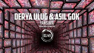 Derya Uluğ & Asil Gök - Yansıma (Erkan Kara Techno Edit) Resimi