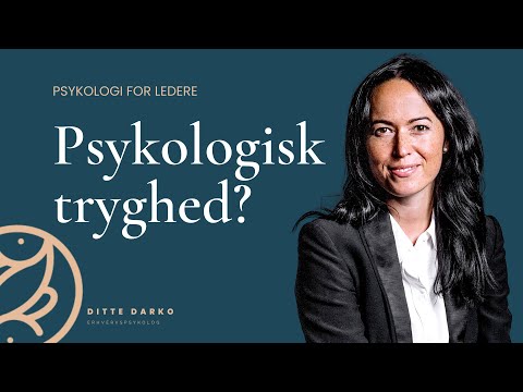 Psykologisk tryghed på arbejdspladsen – hvad er det, og hvorfor er det vigtigt?