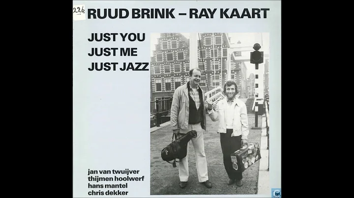 Ruud Brink &  Ray Kaart  Just You, Just Me, Just J...