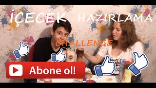 İçecek Hazirlama Challenge Feat Ablam