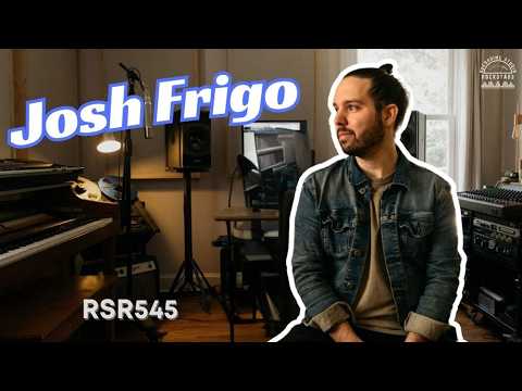 RSR545 - Josh Frigo - The Art of Atmos Mixing and Creative Collaboration in the Nashville Scene