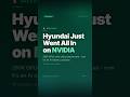 Hyundai Goes All In on NVIDIA - 260K GPUs, Robots, Self-Driving