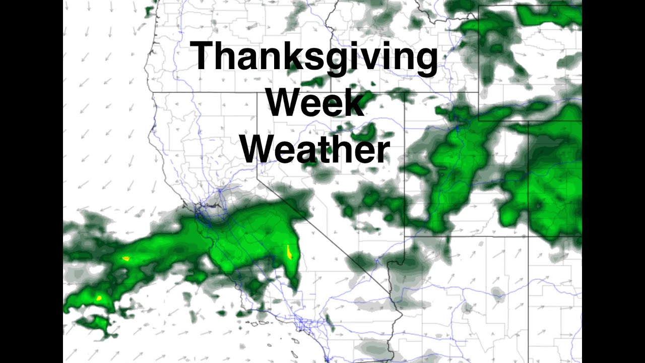 Thanksgiving Week Weather Includes Rain & Snow In California. The ...