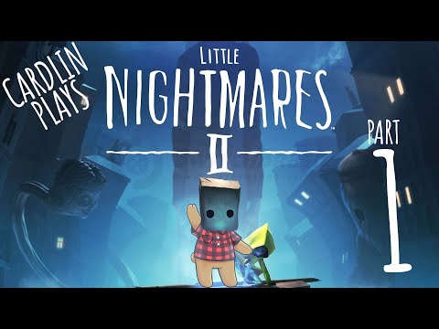 CardlinPlays: Little nightmares 2 (Part 1) [Cardlin Twitch Stream #26]