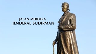 Melawan Lupa - Jalan Merdeka Jendral Sudirman