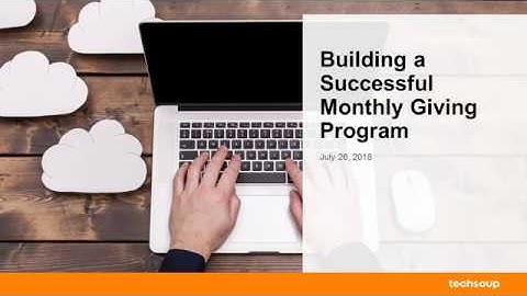 Webinar: Building a Successful Monthly Giving Program