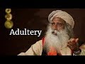 Adultery - Sadhguru