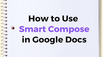 How to Use Smart Compose in Google Docs