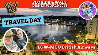 Florida & Walt Disney World 2025 | Travel Day | LGW to MCO | British Airways | Riviera Resort