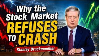 Why the Stock Market REFUSES to Crash | Stanley Druckenmiller