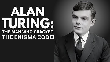 Alan Turing: The Man Who Cracked the Enigma Code! (1912–1954)