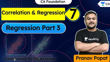 L7: Correlation and Regression | Regression Part 3 | CA Foundation | Pranav Popat