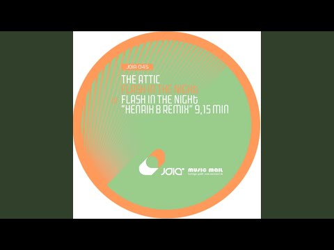 The Attic — Flash in the Night (Henrik B. Remix)