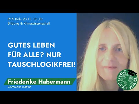 Friederike Habermann – Warum Gutes Leben für alle nur tauschlogikfrei sein kann #PCS30