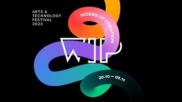 WIP Festival 2023 | Modes of Creation