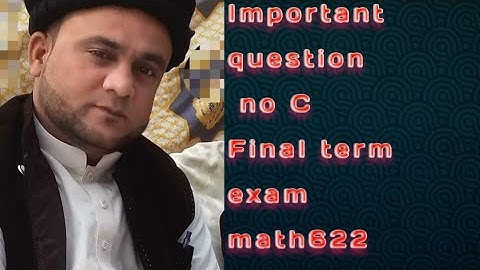 Important Question no c /Final term exam: Math622  vector and Classical Mechanics