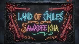 SawadeeKhaa. (Land of Smiles by English Teethar)