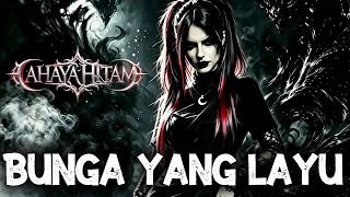 CAHAYA HITAM-BUNGA YANG LAYU CAHAYA HITAM-BUNGA YANG LAYU