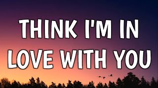 Chris Stapleton - Think I&#39;m In Love With You (Lyrics)