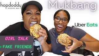 GIRL TALK MUKBANG FEAT HOPDODDY BURGER BAR | HOW TO KNOW IF YOU HAVE FAKE FRIENDS?