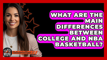 What Are The Main Differences Between College And NBA Basketball? - The Basketball Xpert