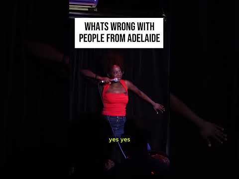 What's wrong with people from Adelaide? | Anisa Nandaula