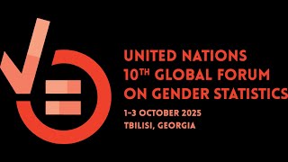 Day 2 - 10th Gender Forum on Gender Statistics