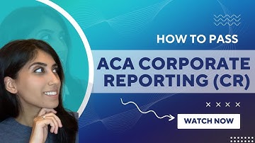 HOW TO PASS ICAEW ACA CORPORATE REPORTING (CR) EXAM | ACA ADVANCED LEVEL