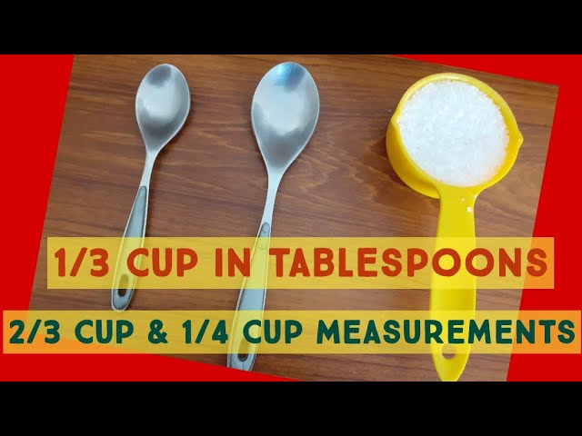 1/3 Cup Means How Much, How Many Tablespoon in 2/3 Cup