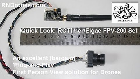 RCTimer/Elgae FPV-200 Set: Quick Look: An excellent Plug-and-Play FPV bargain solution