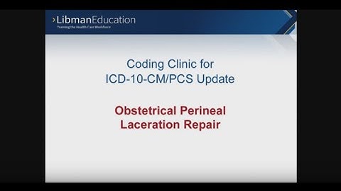 ICD-10 Coding Clinic Update: Obstetrical Perineal Laceration Repair