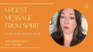 Urgent message from Spirit: The old is collapsing into a vacuum. The creators are being called.