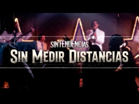 Sin Medir Distancias - SINTENDENCIAS (Rock Version)