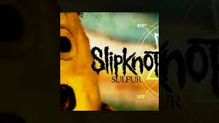 Slipknot - Sulfur [Custom Instrumental]