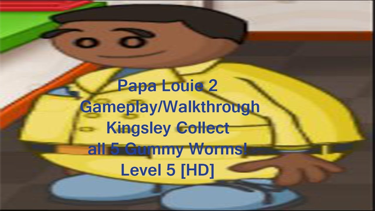 Papa Louie 2 Walkthrough  Unlock Kingsley [Level 5] 