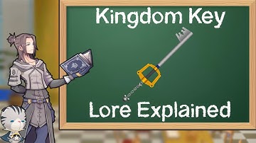Lore Explained: What is the Kingdom Key?