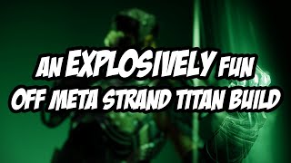 An Explosively Fun Off Meta Strand Titan Build