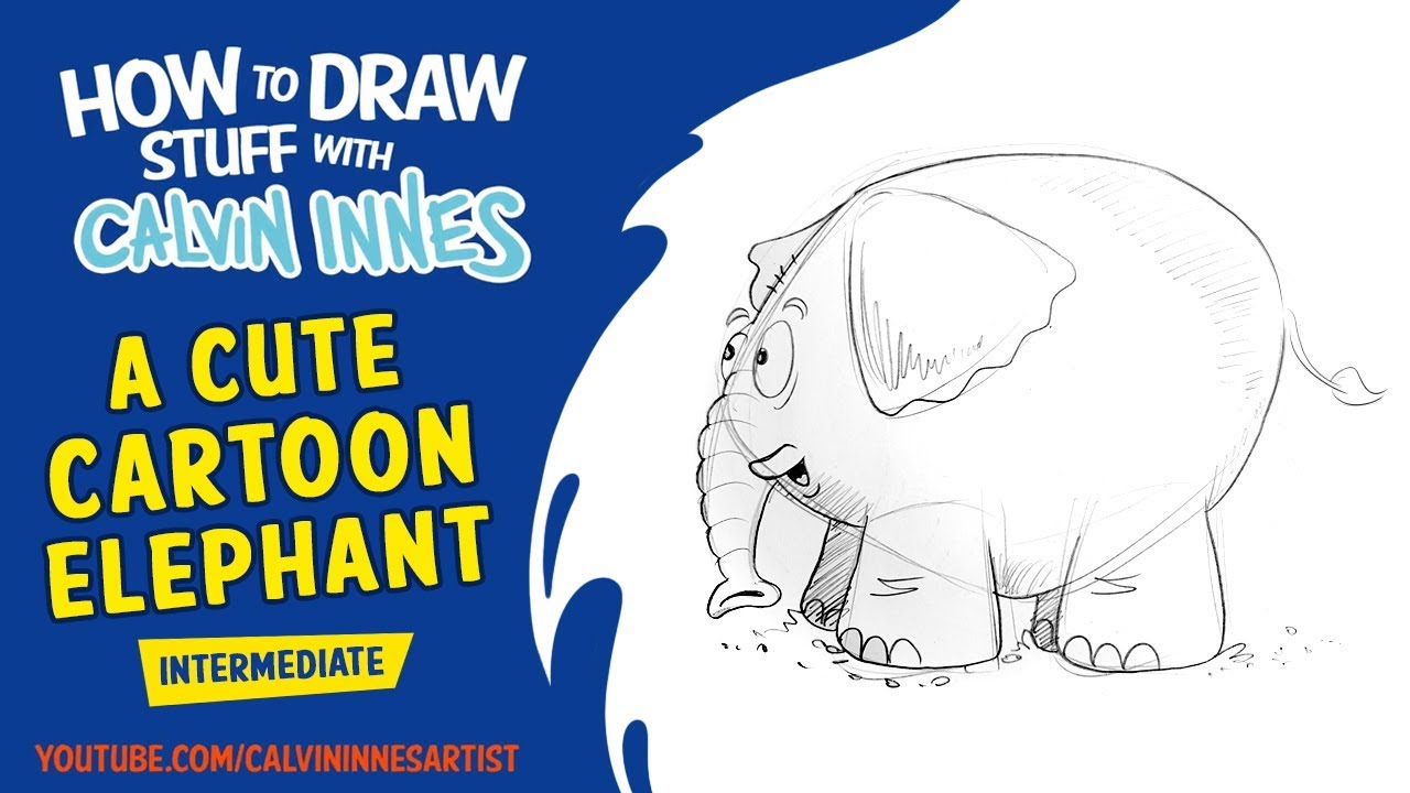 How To Draw: A Cute Cartoon Elephant by Calvin Innes
