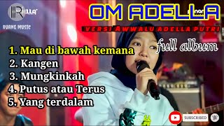 OM ADELLA - versi Awwalu adella Putri FULL ALBUM