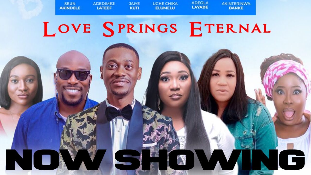 LOVE SPRINGS ETERNAL LATEST 2022 NOLLYWOOD MOVIE LATEEF ADEDIMEJI