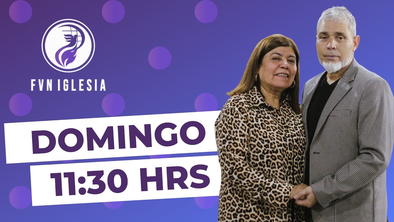 SERVICIO DOMINGO FVN IGLESIA - 21 DE MAYO 2023 - YouTube