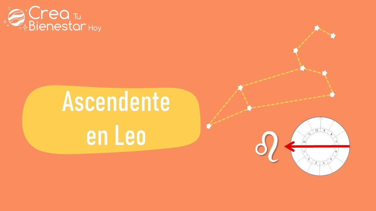 ¿Que representa el ascendente o casa 1 en Leo en mi carta natal o ...